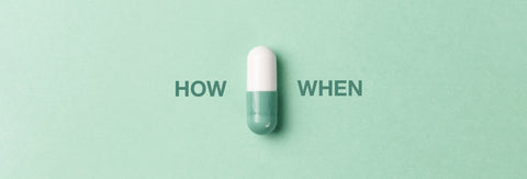 When and How to Take Your Supplements